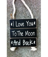 Wood Primitive Signs P610005D - I Love You to the Moon and Back w/rope - £5.48 GBP