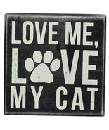 Primitive Wood Box Sign 21116 Love Me Love My Cat - £7.82 GBP