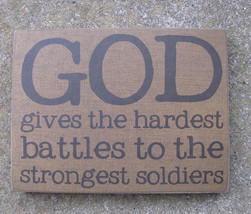Wood Box Sign - 32560 - God gives the hardest battles to the strongest soldiers - £6.28 GBP