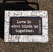 Primitive Wood Box Sign 36747BUT - Love is What Binds Us Together - $8.95