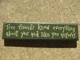  m9902tf- True Friends know everything about you and like you anyway wood block - £4.70 GBP