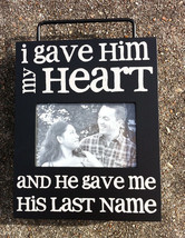 Primitive Wood  Box Sign 37063 - Gave Him My Heart - $14.95