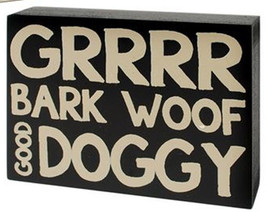 Wood Box Sign 37148G- GRRRR Bark Woof Good Doggy - $4.95