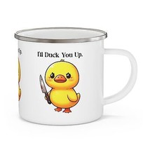 I&#39;ll duck you up funny quote attitude duck coffee Enamel Camping Mug humor - £19.18 GBP