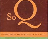 SoQ : Contemporary Art in Southern New Mexico (2004, Paperback) - $18.99
