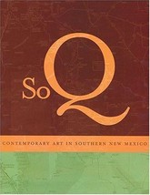 SoQ : Contemporary Art in Southern New Mexico (2004, Paperback) - £14.85 GBP