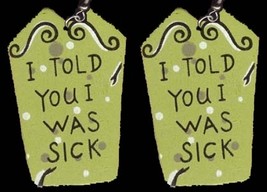 TOMBSTONE EARRINGS-I Told You I Was Sick-Novelty Costume Jewelry - £7.17 GBP