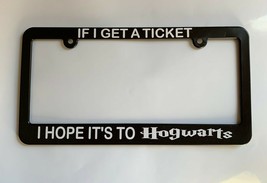 If I get a ticket I hope it&#39;s to Hogwarts Harry Potter License Plate Fra... - £11.96 GBP