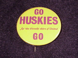 United Airlines Go Huskies Go Fly the Friendly Skies of United Pinback Button - £5.54 GBP