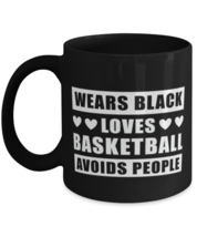 Basketball Coffee Mug - Wears Black Loves Sports Avoids People - 11 oz Funny  - £14.35 GBP