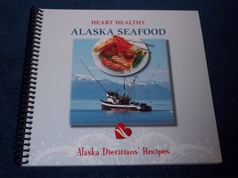 Heart Healthy Alaska Seafood   Alaska Dietitians Recipes - £1.00 GBP