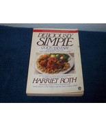 DELICIOUSLY SIMPLE QUICK AND EASY BY HARRIET ROTH, 1988 SOFTCOVER - $3.42 CAD