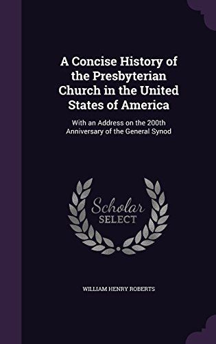 Primary image for A Concise History of the Presbyterian Church in the United States of America: W
