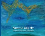 Above Us Only Sky: The Diaries of Ilan and Asaf Ramon Halperin and Halpe... - $22.50