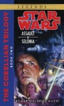 Assault at Selonia (Star Wars: The Corellian Trilogy, Book 2) Roger Macbride VG - £2.29 GBP