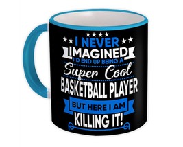 I Never Imagined Super Cool Basketball Player Killing It : Gift Mug Sports Hobby - £12.91 GBP