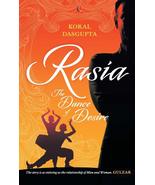 Rasia: The Dance of Desire [Paperback] Dasgupta, Koral - $26.41