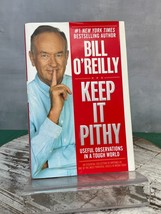 Keep It Pithy: Useful Observations in a Tough World [Hardcover] O&#39;Reilly, Bill - £6.27 GBP