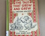 The Tale that Grew and Grew Christiane Grautoff  Anne Marie Jauss vintag... - $7.92