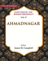 Gazetteer of the Bombay Presidency: Ahmadnagar Volume 17th [Hardcover] - £77.72 GBP