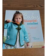 Baby Blueprint Crochet - Irresistible projects for little ones - $5.94