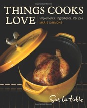 Things Cooks Love: Implements, Ingredients, Recipes [Hardcover] Table, Sur La an - £22.10 GBP