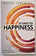 David Jeremiah 31 Days To Happiness Book Searching For Heaven On Earth Brand New - £9.61 GBP
