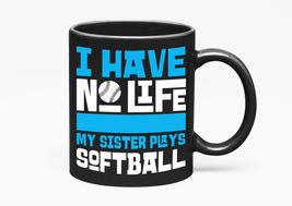 Make Your Mark Design I Have No Life. My Sister Plays Softball. Funny Sp... - £17.40 GBP+