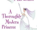 A Thoroughly Modern Princess (Avon Romance) [Mass Market Paperback] Mark... - $2.93