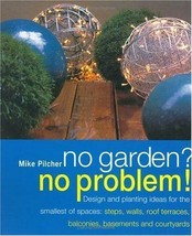 No Garden?: No Problem! - Design and Planting Ideas NEW BOOK.[Paperback] - £4.70 GBP