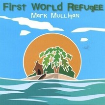 First World Refugee by Mark Mulligan (CD - 2002) - £11.19 GBP