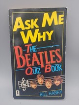 Ask Me Why The Beatles Quiz Book&#39; PB Book - Javelin 1985 By Bill Harry - $9.87