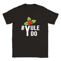 Unisex T shirt yule do Christmas givin-gift idea family party merry - £19.47 GBP+