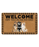 Funny Shiba Inu Dog Lover Doormat Hope You Like Big Ass Dogs Welcome Mat... - $54.26 CAD