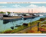 American Ship Building Yards Cleveland Ohio OH WB Postcard O1 - $14.80