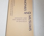Monks and Muslims: Monastic Spirituality in Dialogue with Islam - £8.80 GBP
