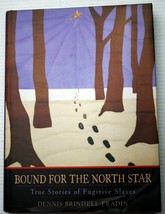 Dennis Fradin BOUND FOR THE NORTH STAR: TRUE STORIES OF FUGITIVE SLAVES ... - £11.32 GBP