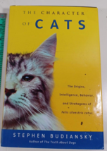 The Character of Cats: The Origins, Intelligence, Behavior and Strat HB/DJ good - £4.74 GBP