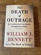 The Death Of Outrage William J Bennett Book - £9.25 GBP