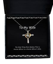 Fancy Wife Gifts, The Only Thing More Badass Than a Parole Officer is a Parole O - £39.12 GBP