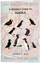 A BIRDER&#39;S GUIDE TO ALASKA  (ABA BIRDFINDING GUIDE) By George C. Soft Cover - £84.74 GBP