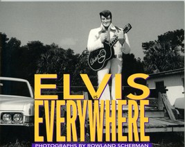 Elvis is Everywhere Photographs by Rowland Scherman PB 1991 1st Edition  - $8.50