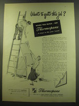 1949 Libbey-Owens-Ford Thermopane Windows Ad - Want to quit this job? - £14.85 GBP