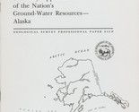 Summary Appraisals of the Nation&#39;s Ground-Water Resources: Alaska - $11.99
