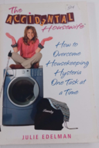 The Accidental Housewife: How to Overcome Housekeeping Hysteria One Task at a... - £4.71 GBP