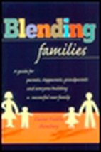 Blending Families: A Guide for Parents, Stepparents, Grandparents and Everyone B - £2.96 GBP