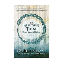 The Beautiful Thing That Awaits Us All: Stories Barron, Laird/ Partridge, Norman - £14.21 GBP