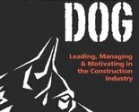 Alpha Dog: Leading, Managing &amp; Motivating in the Construction Industry M... - $9.84