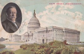 1908 William Howard Taft Campaign Our Next President Capitol View Postcard D34 - £2.39 GBP