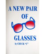A New Pair of Glasses by Chuck C. Alcoholics Anonymous Paperback VERY GOOD - $3.50